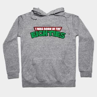 Born in the 80's Hoodie